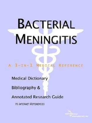 Bacterial Meningitis - A Medical Dictionary, Bibliography, and Annotated Research Guide to Internet References