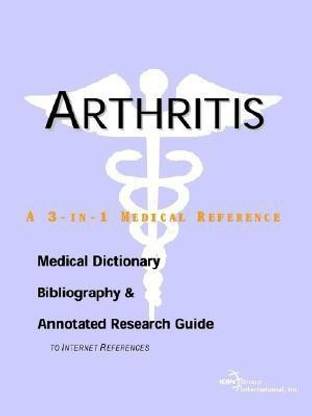 Arthritis - A Medical Dictionary, Bibliography, and Annotated Research Guide to Internet References