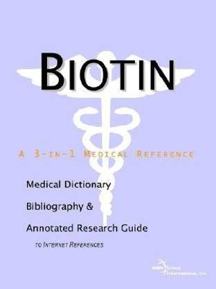 Biotin - A Medical Dictionary, Bibliography, and Annotated Research Guide to Internet References