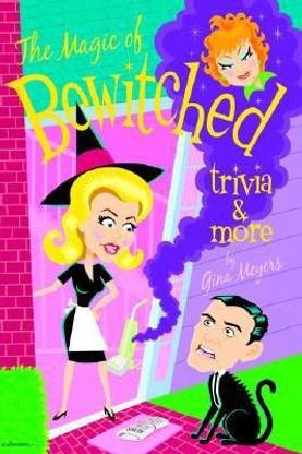 The Magic of Bewitched Trivia and More