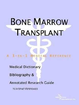 Bone Marrow Transplant - A Medical Dictionary, Bibliography, and Annotated Research Guide to Internet References