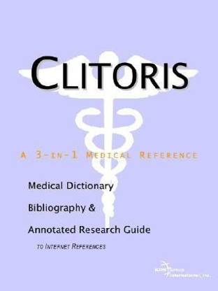 Clitoris - A Medical Dictionary, Bibliography, and Annotated Research Guide to Internet References