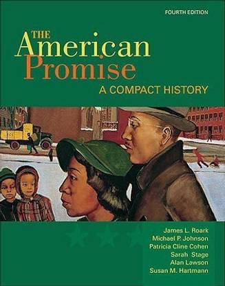 The American Promise: A Compact History, Combined Version (Volumes I & II)