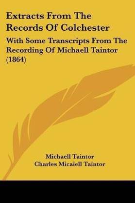 Extracts From The Records Of Colchester