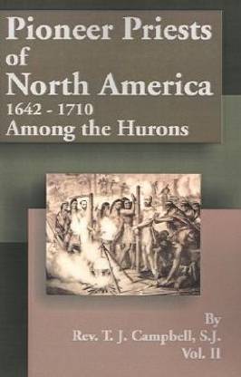 Pioneer Priests of North America 1642-1710