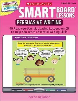 Smart Board(tm) Lessons: Persuasive Writing