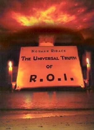 The Universal Truth of R.O.I.