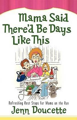 Mama Said There'd Be Days Like This