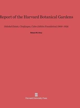 Report of the Harvard Botanical Gardens