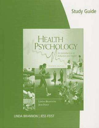 Study Guide for Brannon/Feist's Health Psychology: An Introduction to Behavior and Health, 7th