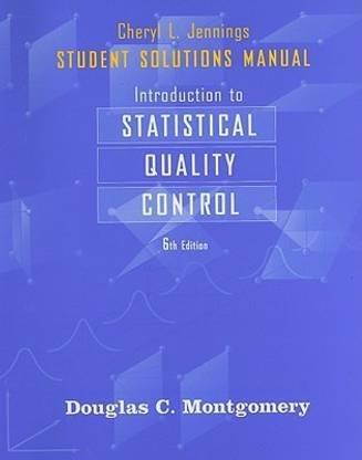 Introduction to Statistical Quality Control: Student Solutions Manual