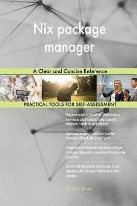 Nix package manager A Clear and Concise Reference