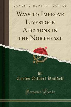 Ways to Improve Livestock Auctions in the Northeast (Classic Reprint)