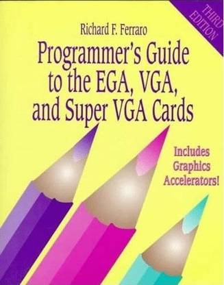 Programmer's Guide to the EGA, VGA, and Super VGA Cards