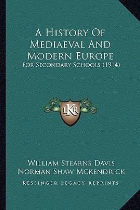 A History Of Mediaeval And Modern Europe