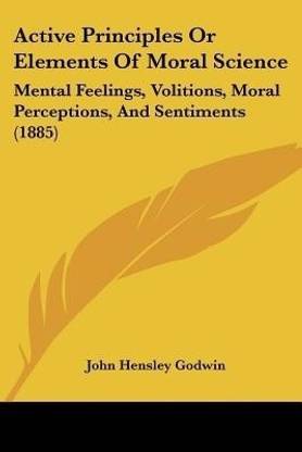 Active Principles Or Elements Of Moral Science