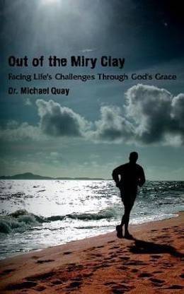 Out of the Miry Clay