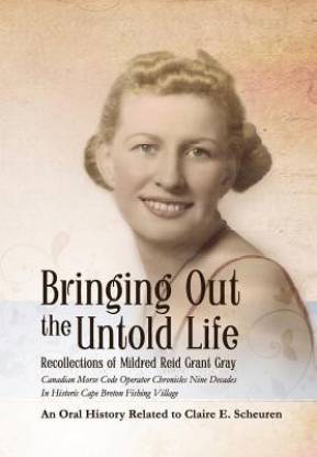 Bringing Out The Untold Life, Recollections of Mildred Reid Grant Gray