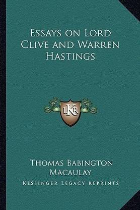 Essays on Lord Clive and Warren Hastings