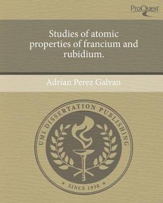 Studies of Atomic Properties of Francium and Rubidium.