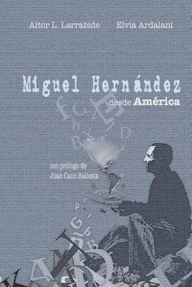 Miguel Hern ndez Desde Am rica