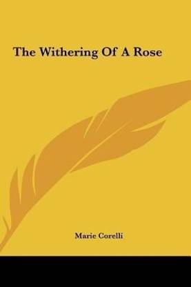 The Withering of a Rose the Withering of a Rose