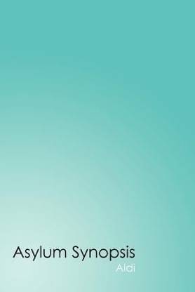 Asylum Synopsis