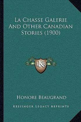 La Chasse Galerie And Other Canadian Stories (1900)