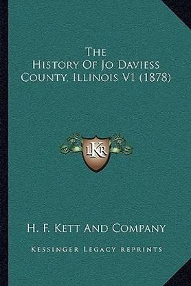 The History Of Jo Daviess County, Illinois V1 (1878)
