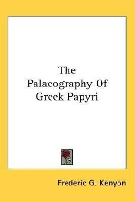 The Palaeography Of Greek Papyri