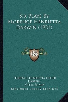 Six Plays By Florence Henrietta Darwin (1921)