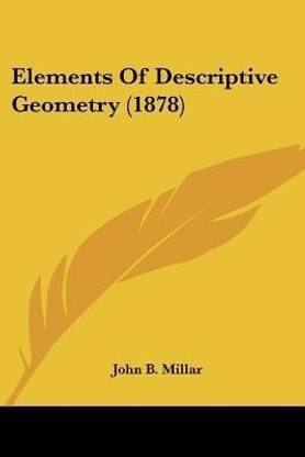 Elements Of Descriptive Geometry (1878)