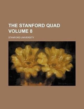 The Stanford Quad Volume 8
