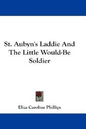 St. Aubyn's Laddie And The Little Would-Be Soldier