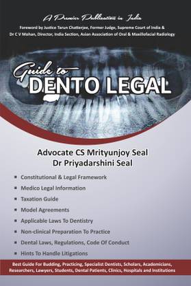 Guide To Dento Legal, by Advocate CS Mrityunjoy Seal & Dr Priyadarshini Seal