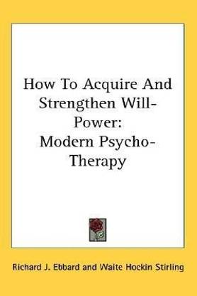 How To Acquire And Strengthen Will-Power