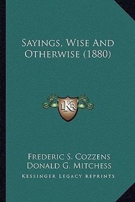 Sayings, Wise And Otherwise (1880)