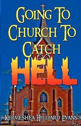 Going To Church To Catch Hell