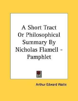 A Short Tract or Philosophical Summary by Nicholas Flamell - Pamphlet
