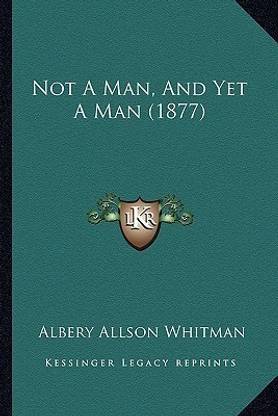 Not A Man, And Yet A Man (1877)