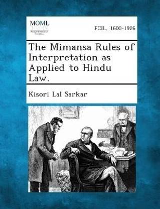 The Mimansa Rules of Interpretation as Applied to Hindu Law.