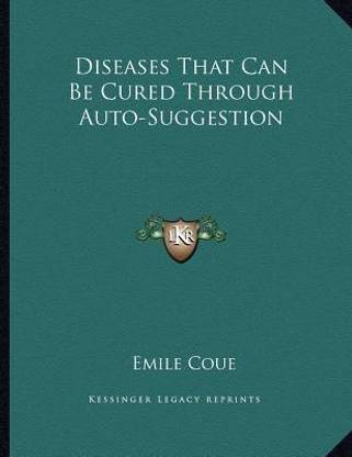 Diseases That Can Be Cured Through Auto-Suggestion