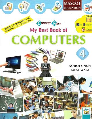 MASCOT EDUCATION CONCEPT FIRST MY BEST BOOK OF COMPUTERS CLASS 4