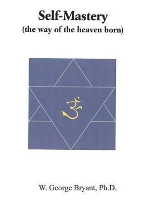 Self-Mastery (The Way of the Heaven Born)