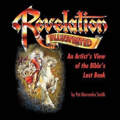 Revelation Illustrated  - An Artist's View of the Bible's Last Book