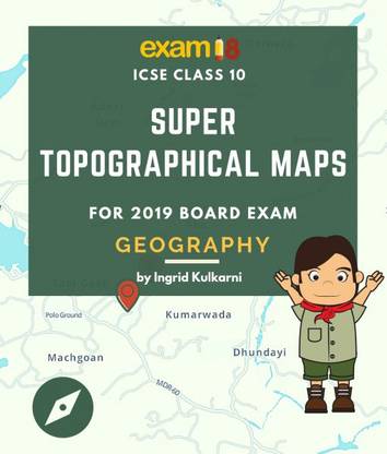 Geography Super Topographical Maps for ICSE Class 10 Board Exams