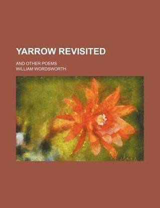 Yarrow Revisited; And Other Poems