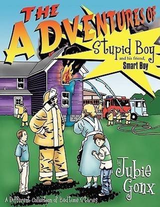 The Adventures Of Stupid Boy and His Friend, Smart Boy