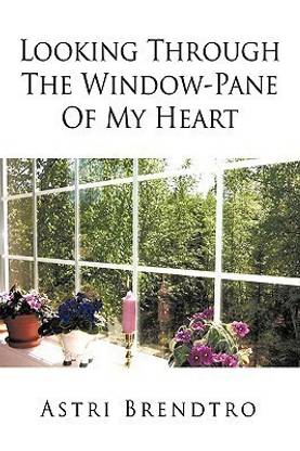 Looking Through The Window-Pane Of My Heart