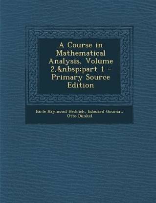 A Course in Mathematical Analysis, Volume 2, Part 1 - Primary Source Edition
